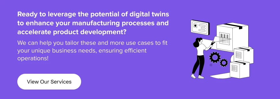 partner with us to leverage the potential of digital twins to enhance your manufacturing processes