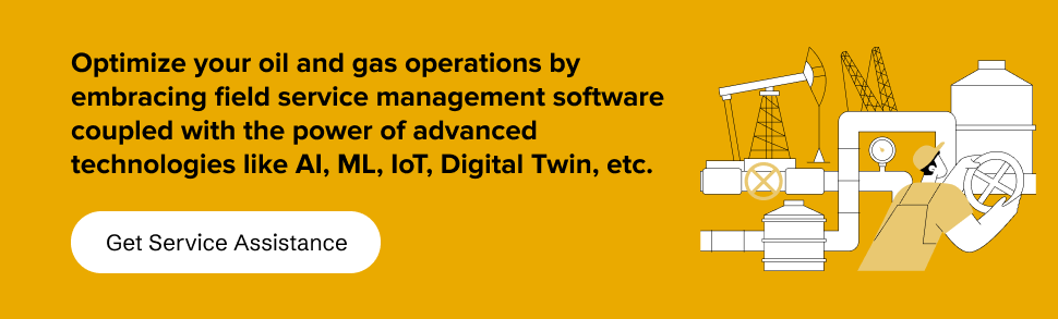 oil and gas operations by embracing field service management