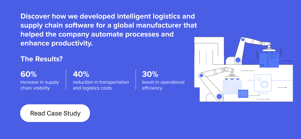 We developed an intelligent logistics and supply chain software solution for a global manufacturer