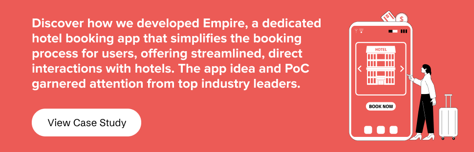 discover how we developed Empire, a dedicated hotel booking app that simplifies the booking process for users