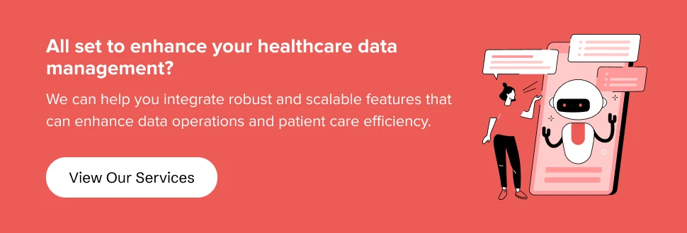 partner with us to integrate robust and scalable features that can enhance data operations and patient care efficiency 