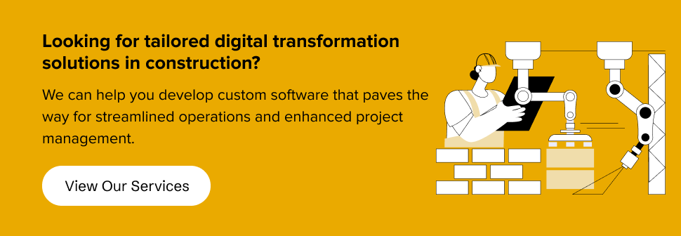 partner with us to tailor digital transformation solutions in construction