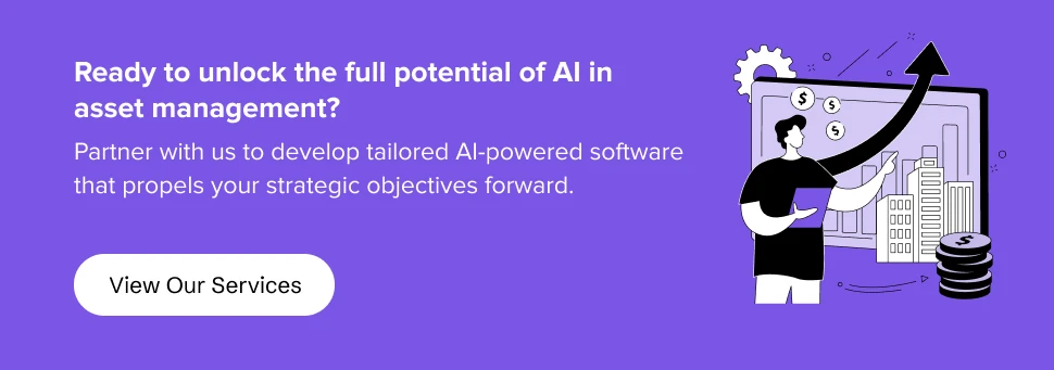 partner with us to fully harness the benefits of AI in asset management