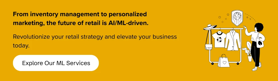 evolutionize your retail strategy and elevate your business today with Machine Learning Services