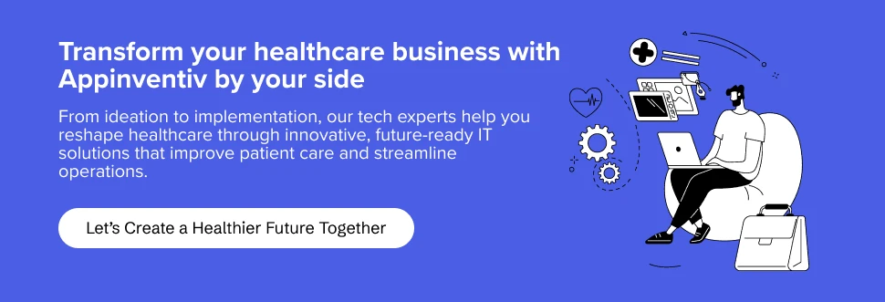 Transform your healthcare business with Appinventiv by your side 