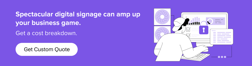 Get your quote from Appinventiv for the cost of building a cloud-based digital signage software.