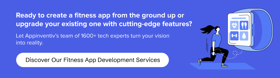 Let Appinventiv’s team of 1600+ tech experts build a fitness app for you