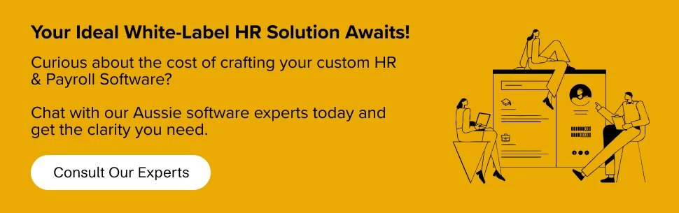 Chat with Appinventiv's Aussie software experts for the cost of developing White-Label HR Software.